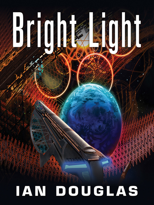 Title details for Bright Light by Ian Douglas - Available